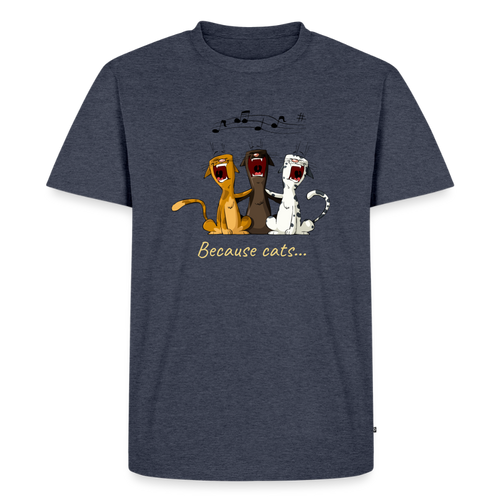 Premium because cats singing t-shirt - heather denim
